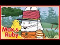 Max & Ruby: Ruby’s Bird Walk / Max Goes Fishing / Ruby Tries Again - Ep. 60