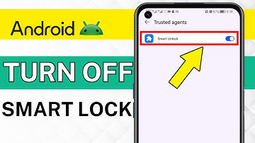 How To Turn Off Google Smart Lock on Android