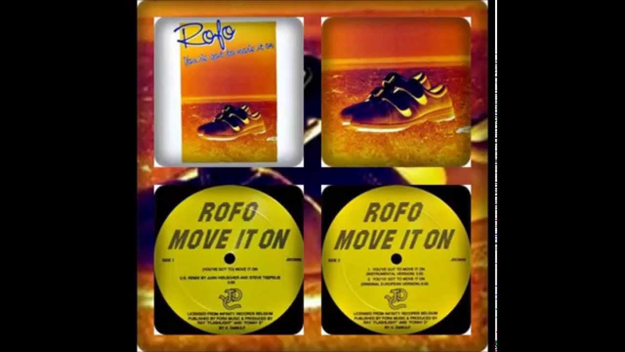 ROFO -  YOU'VE GOT TO MOVE IT ON (US REMIX, ORIGINAL MIX, EXTENDED MIX, 12´, RADIO MIX 1984)