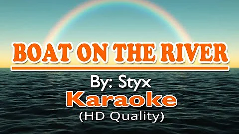 BOAT ON THE RIVER - Styx ( KARAOKE VERSION )