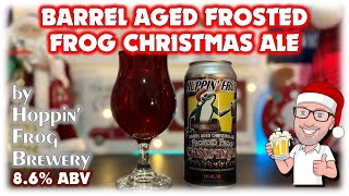 Barrel Aged Frosted Frog Christmas Ale by Hoppin' Frog Brewery (BBA winter warmer FTW!)