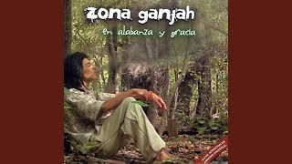 Miniatura de "Zona Ganjah - En Zion mi anhelo"