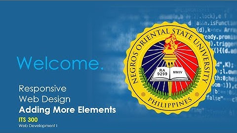 Responsive Web Design - Adding More Elements | ITS 300 (Web Development I) | NORSU Bais