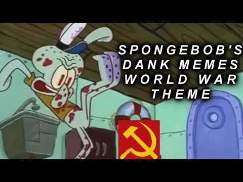 memes-compilation-dank-meme-spongebob-ww2-theme