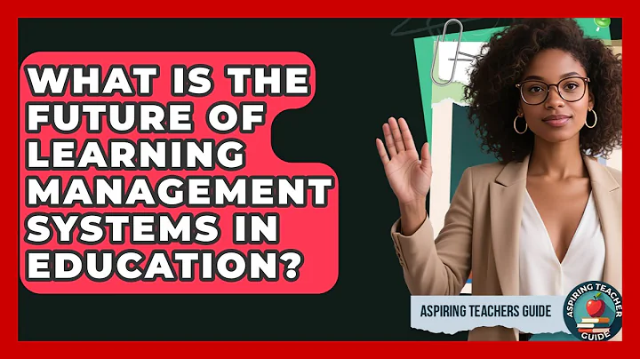 What Is The Future Of Learning Management Systems In Education? - Aspiring Teacher Guide