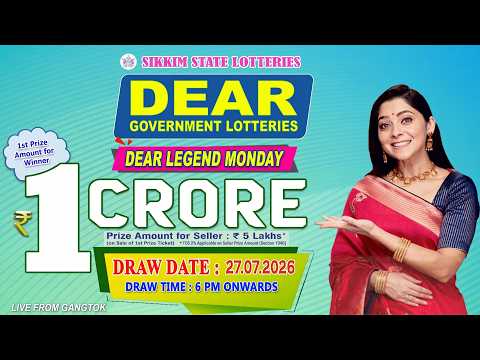 DEAR LOTTERY LIVE DRAW 6PM TODAY 27.07.2026 | SIKKIM STATE GOVERNMENT LOTTERY LIVE