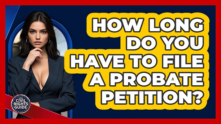 How Long Do You Have To File A Probate Petition?