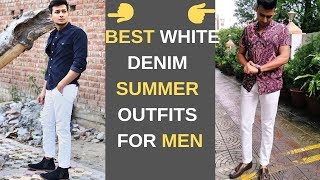 White Denim Outfits for Men| Men's Summer Outfit Inspiration 2020| Men's Fashion