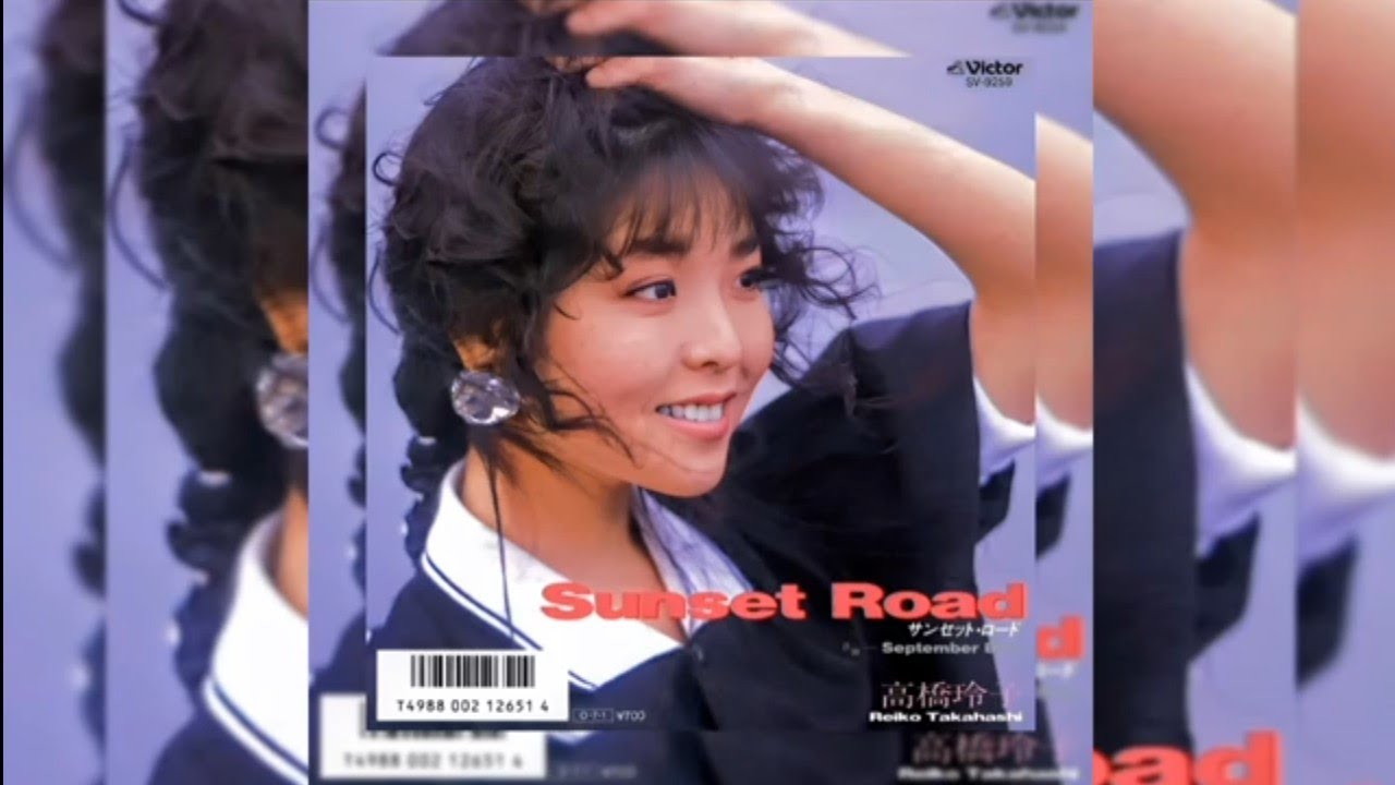 Reiko Takahashi (高橋怜子) - Let Me Into Your Place ~ Sunset Road