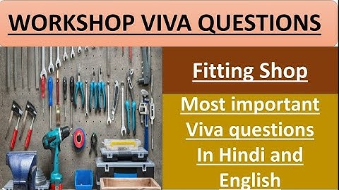 Workshop Viva Questions | Practical questions workshop | Fitting Shop | Fitting Shop Viva Questions