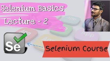 Selenium Basics (Selenium Course) Lecture - 2