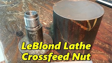 LeBlond Lathe Cross-Feed Nut Part 1