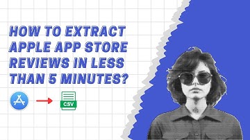 How to extract Apple App Store Reviews in less than 5 minutes!
