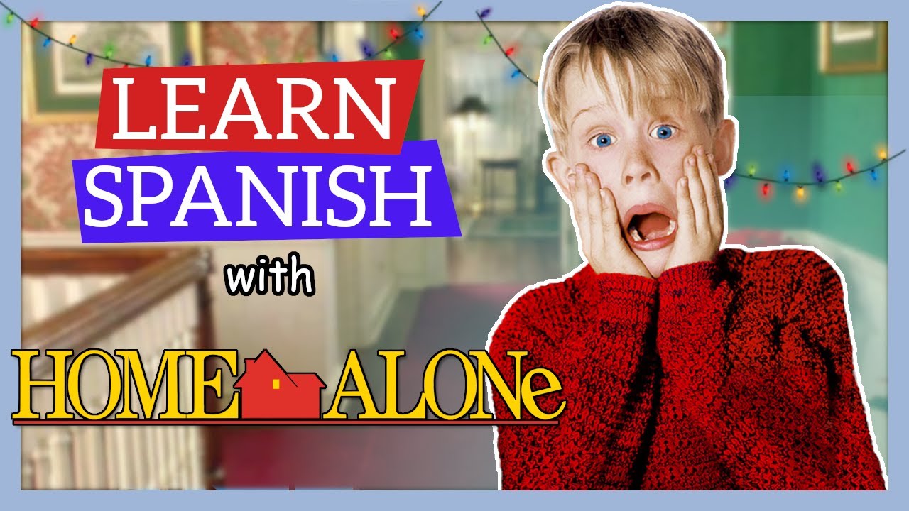 Master Spanish Language With Movies Home Alone YouTube