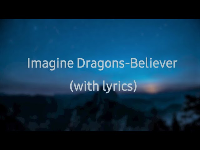Imagine Dragons - Believer (with lyrics)