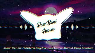 Jason Deluro - Watcha Say (Macon Techno Remix) (Bass Boosted) (4K) (HQ) Resimi