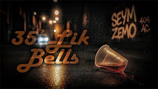 Seym Ft. Zemo - 35’Li̇k Bells