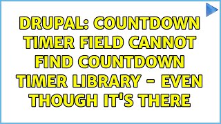 Famous Drupal: Countdown Timer Field cannot find Countdown Timer Library - even though it's there Net Worth