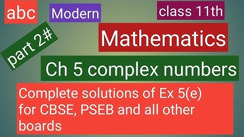 Class11th mathematics modern ABC solutions of ch 5 complex numbers Ex 5(e) part 3 for CBSE and PSEB