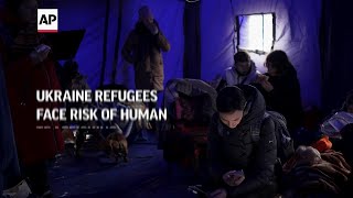 Ukraine refugees face risk of human trafficking