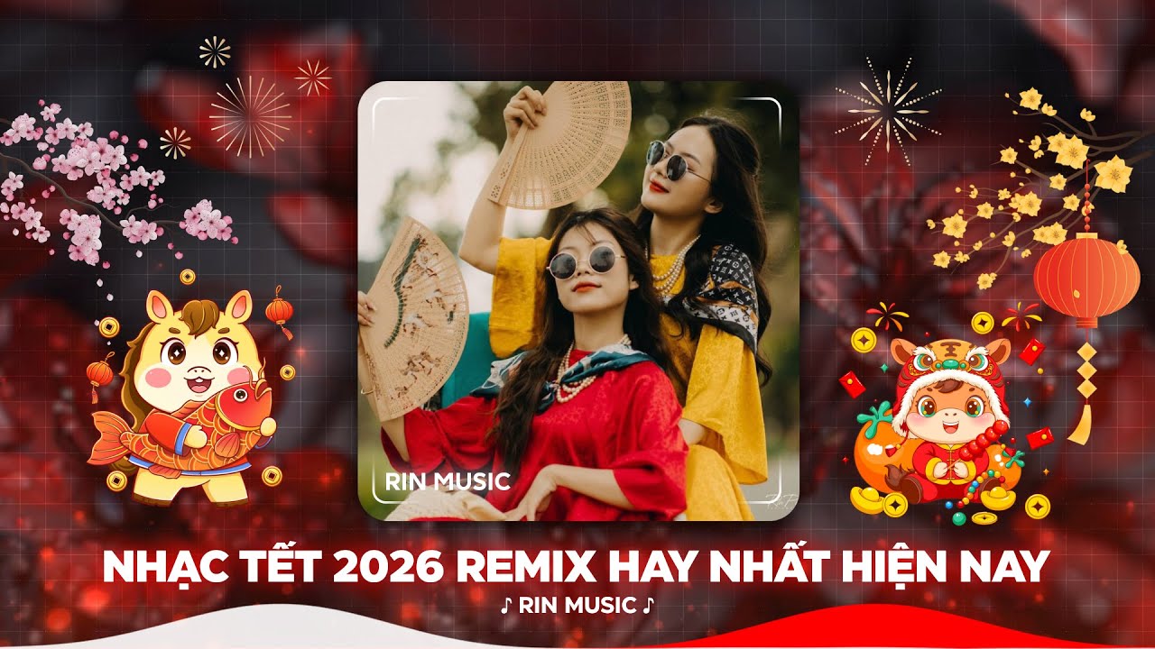 Nhạc Tết 2026 Remix - LK Nhạc Xuân 2026 Remix Hay Nhất Nghe Là Thấy Tết - Mừng Xuân Bính Ngọ 2026