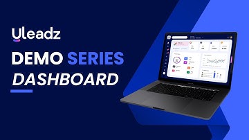 Meet Uleadz Dashboard: Uleadz Demo Series