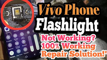 Vivo Phone Flashlight Not Working? 100% Working Repair Solution!"
