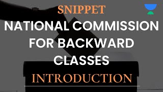 National Commission for Backward Classes | Introduction | Shubham Gupta