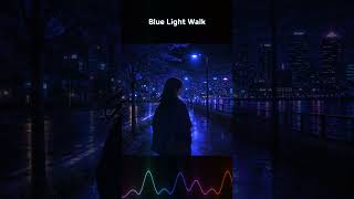 Blue Light Walk #감성 #플리