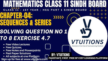 Solving Question No 1 to 8 Exercise 4.7 | Chp-04: Sequences & Series | Mathematics XI Sindh Board