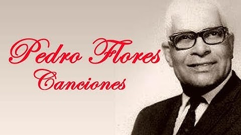 Thumbnail of Pedro Flores, Sus Mejores Canciones