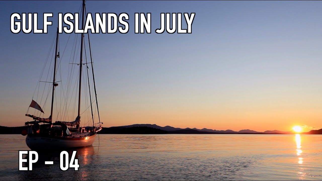 Life is Like Sailing – Gulf Islands in July – Ep 04