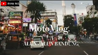 JALAN JALAN ALUN - ALUN BANDUNG RYAN RKS MOTOVLOG