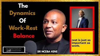 The Dynamics Of Work-Rest Balance - DR NCEBA HENE