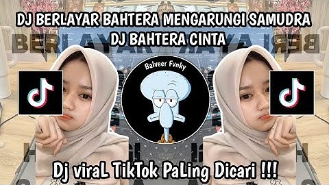 DJ BERLAYAR BAHTERA MENGARUNGI SAMUDRA | DJ BAHTERA CINTA VIRAL TIKTOK TERBARU 2025 !