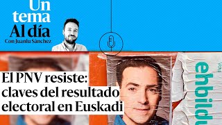 🎙 PODCAST | El PNV resiste: claves del resultado electoral en Euskadi