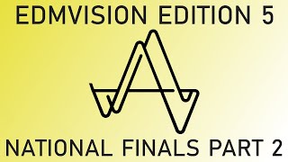 Edmvision Edition 5 - National Finals Part 2 Recap