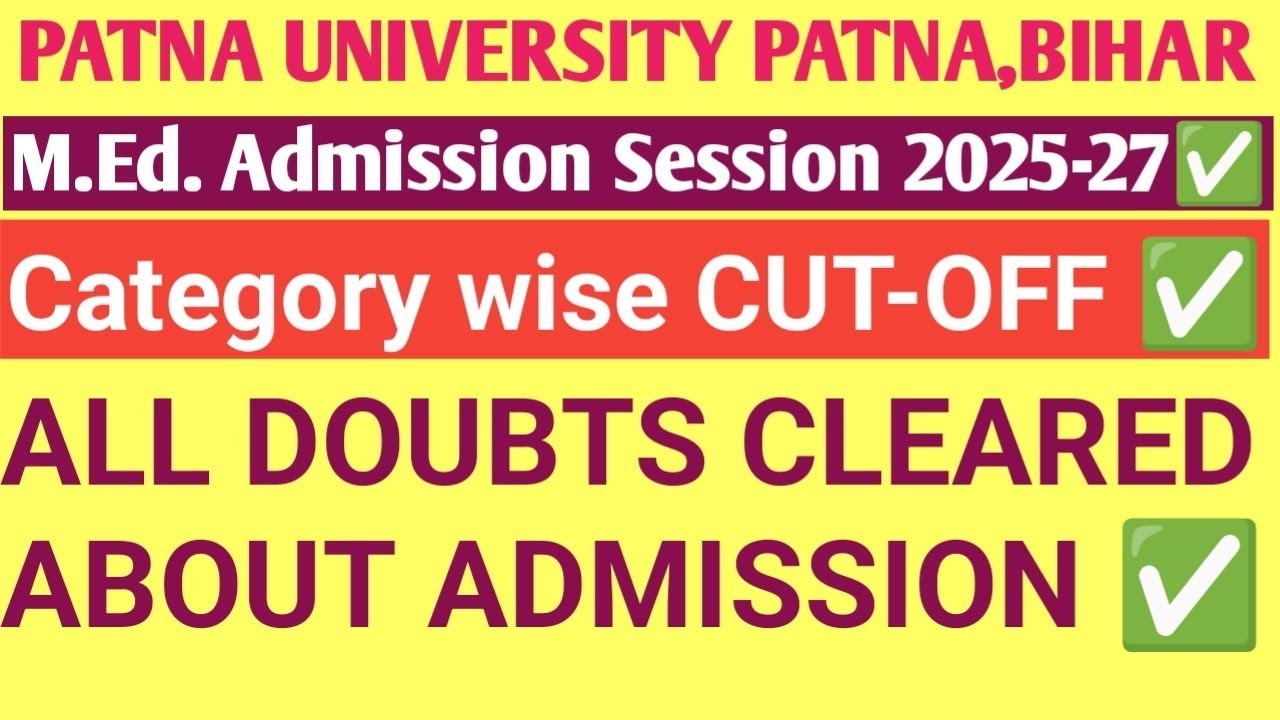 PATNA UNIVERSITY M.Ed. Admission Session 2025-27✅ || Category wise CUT-OFF ✅|| All Doubts cleared ✅