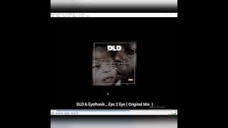 DLD & EyeRonik _ Eye 2 Eye ( Original Mix  )
