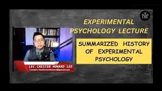 EXPERIMENTAL PSYCHOLOGY LECTURE: SUMMARIZED HISTORY OF EXPERIMENTAL PSYCHOLOGY