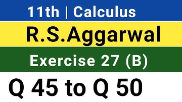 11th | R S Aggarwal | Exercises 27 (B)|Q 45 to Q50