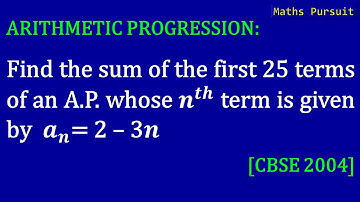 Find the sum of the first 25 terms of an A.P. whose 𝒏^𝒕𝒉 term is given by  𝒂_𝒏= 2 – 3𝒏.  [CBSE 2004]