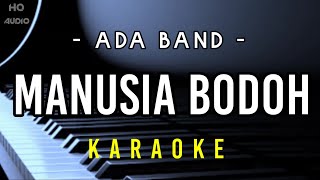 Manusia Bodoh - Ada Band ( Hd Karaoke )