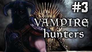 Skyrim life as a vampire episode 3 | Vampire Hunters
