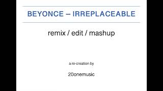 beyonce irreplaceable remix edit mashup 20onemusic