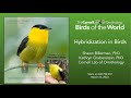 Birds of the World Discovery Webinar: Hybridization in Birds Q&amp;A