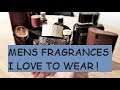 Men's fragrances I love to wear!