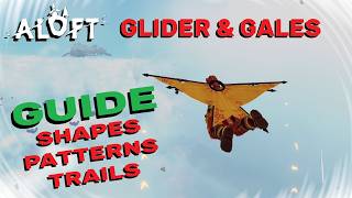GUIDE: All Glider & Gales Patterns, Shapes & Trails in #aloft #guide