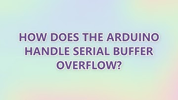 How does the Arduino handle serial buffer overflow?