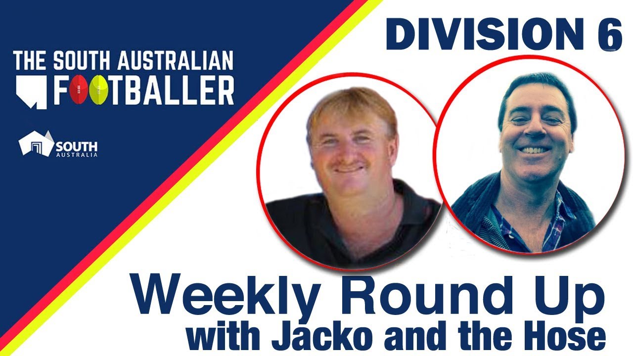 SA Adelaide Footballer 4 Div 6 Weekly Round Up with Jacko and the Hose